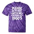 Please Be Patient With Me I'm From The 1900s Retro Age Tie-Dye T-Shirts Purple Tie-Dye