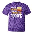 Please Be Patient With Me I'm From The 1900s Vintage Oregon Premium Tie-Dye T-Shirts Purple Tie-Dye
