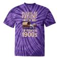 Please Be Patient With Me I'm From The 1900s Vintage Premium Tie-Dye T-Shirts Purple Tie-Dye Please Be Patient With Me I'm From The 1900s Vintage Premium Tie-Dye T-Shirts Purple Tie-Dye