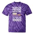 Please Be Patient With Me I'm From The 1900s Vintage Retro Tie-Dye T-Shirts Purple Tie-Dye