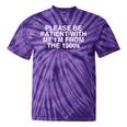 Please Be Patient With Me I'm From The 1900s Y2K Novelty Tie-Dye T-Shirts Purple Tie-Dye