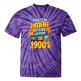 Please Be Patient-With Me I'm From The 1900s Retro 90's Tie-Dye T-Shirts Purple Tie-Dye Please Be Patient-With Me I'm From The 1900s Retro 90's Tie-Dye T-Shirts Purple Tie-Dye