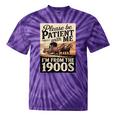 Vintage Saying Please Be Patient With Me I'm From The 1900s Tie-Dye T-Shirts Purple Tie-Dye