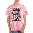 Funny Fathers Day Funny Please Be Patient I'm From The 1900s Tie-Dye T-Shirts Coral Tie-Dye