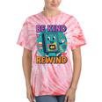 Be Kind Rewind 90s VHS Nostalgia Retro Tie-Dye T-Shirts Coral Tie-Dye