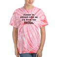 Please Be Patient With Me I'm From The 1900s Nostalgic Tie-Dye T-Shirts Coral Tie-Dye