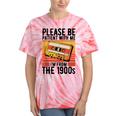 Please Be Patient With Me I'm From The 1900s Retro Birthday Tie-Dye T-Shirts Coral Tie-Dye