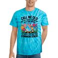 Call Me Old Seniors Nostalgia Retro Humor Casual Tie-Dye T-Shirts Turquoise Tie-Dye