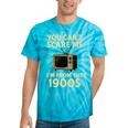 You Can't Scare Me I'm From The 1900s Television Retro Premium Tie-Dye T-Shirts Turquoise Tie-Dye You Can't Scare Me I'm From The 1900s Television Retro Premium Tie-Dye T-Shirts Turquoise Tie-Dye
