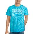 Nostalgia Isn’t What It Used To Be FUNNY Nostalgic Joke Tie-Dye T-Shirts Turquoise Tie-Dye