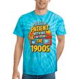 Please Be-Patient I'm From The 1900S Retro Sarcastic Saying Tie-Dye T-Shirts Turquoise Tie-Dye