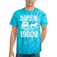 Please Be Patient I'm From The 1900s Over The Hill 90s Tie-Dye T-Shirts Turquoise Tie-Dye