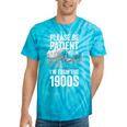 Please Be Patient With Me I'm From The 1900s Middle Aged Tie-Dye T-Shirts Turquoise Tie-Dye