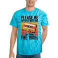 Please Be Patient With Me I'm From The 1900s Retro Birthday Tie-Dye T-Shirts Turquoise Tie-Dye