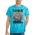 Please Be Patient I'm From The 1900s Retro Computer Geek Tie-Dye T-Shirts Turquoise Tie-Dye