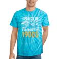 Please Be Patient With Me I'm From The 1900s Vintage Oldie Tie-Dye T-Shirts Turquoise Tie-Dye