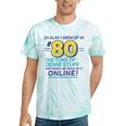80s Nostalgia Retro Humor So Glad I Grew Up In The 80s Tie-Dye T-Shirts Mint Tie-Dye