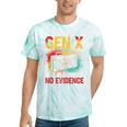 Gen X Lots Of Memories No Evidence Retro Nostalgia Humor Tie-Dye T-Shirts Mint Tie-Dye Gen X Lots Of Memories No Evidence Retro Nostalgia Humor Tie-Dye T-Shirts Mint Tie-Dye