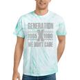 Generation X We Don't Care Gen X Gen Xer Nostalgia Tie-Dye T-Shirts Mint Tie-Dye Generation X We Don't Care Gen X Gen Xer Nostalgia Tie-Dye T-Shirts Mint Tie-Dye
