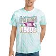 I'm From The 1900s Tie-Dye T-Shirts Mint Tie-Dye