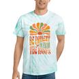 BE PATIENT I'M FROM THE 1900s FUNNY GROOVY Tie-Dye T-Shirts Mint Tie-Dye BE PATIENT I'M FROM THE 1900s FUNNY GROOVY Tie-Dye T-Shirts Mint Tie-Dye
