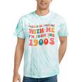 Please Be Patient With Me I'm From The 1900s Boho Saying Tie-Dye T-Shirts Mint Tie-Dye