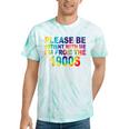 Please Be Be Patient With Me I'm From The 1900s Hippie Tie-Dye T-Shirts Mint Tie-Dye