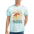 Please Be Patient I'm From The 1900s Humor Tie-Dye T-Shirts Mint Tie-Dye Please Be Patient I'm From The 1900s Humor Tie-Dye T-Shirts Mint Tie-Dye