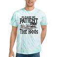 Please Be Patient With Me I'm From The 1900s Old Vintage Premium Tie-Dye T-Shirts Mint Tie-Dye
