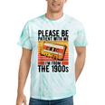 Please Be Patient With Me I'm From The 1900s Retro Birthday Tie-Dye T-Shirts Mint Tie-Dye