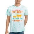 Please Be Patient I'm From The 1900s Please Be Patient Tie-Dye T-Shirts Mint Tie-Dye