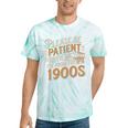Please Be Patient With Me I'm From The 1900s Vintage Quote Premium Tri-Blend Tie-Dye T-Shirts Mint Tie-Dye Please Be Patient With Me I'm From The 1900s Vintage Quote Premium Tri-Blend Tie-Dye T-Shirts Mint Tie-Dye
