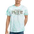 Please Slow Down I'm From The 1900s Tie-Dye T-Shirts Mint Tie-Dye