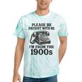 Sarcastic Please Be Patient I'm From The 1900s Tie-Dye T-Shirts Mint Tie-Dye