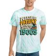 Saying Please Be Patient With Me I'm From The 1900s Premium Tri-Blend Tie-Dye T-Shirts Mint Tie-Dye