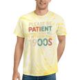 Humor Retro Please Be Patient With Me I'm From The 1900s Tie-Dye T-Shirts Yellow Tie-Dye Humor Retro Please Be Patient With Me I'm From The 1900s Tie-Dye T-Shirts Yellow Tie-Dye