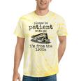 Please Be Patient With Me I'm From The 1900s Aged Train Tie-Dye T-Shirts Yellow Tie-Dye