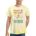 Please Be Patient With Me I'm From The 1900s Cool Gramophone Premium Tie-Dye T-Shirts Yellow Tie-Dye