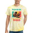 Please Be Patient I'm From The 1900s Dad Fathers Day Tie-Dye T-Shirts Yellow Tie-Dye Please Be Patient I'm From The 1900s Dad Fathers Day Tie-Dye T-Shirts Yellow Tie-Dye