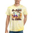 Please Be Patient With Me I'm From The 1900s Gen X Boomer Tie-Dye T-Shirts Yellow Tie-Dye Please Be Patient With Me I'm From The 1900s Gen X Boomer Tie-Dye T-Shirts Yellow Tie-Dye