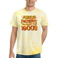 Please Be Patient I'm From The 1900s Ironic Millennial Quote Tie-Dye T-Shirts Yellow Tie-Dye