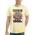 Please Be Patient I'm From The 1900s Retro Computer Geek Tie-Dye T-Shirts Yellow Tie-Dye