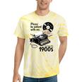 Please Be Patient I'm From The 1900s Sarcastic Joke Premium Tri-Blend Tie-Dye T-Shirts Yellow Tie-Dye