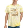 Please Be Patient With Me I'm From The 1900s Vintage Quote Tie-Dye T-Shirts Yellow Tie-Dye