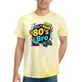 Vintage 80s Bro Eighties Party Costume 80s Nostalgia Tie-Dye T-Shirts Yellow Tie-Dye Vintage 80s Bro Eighties Party Costume 80s Nostalgia Tie-Dye T-Shirts Yellow Tie-Dye