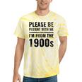 Vintage Please Be Patient With Me I'm From The 1900s Humor Tie-Dye T-Shirts Yellow Tie-Dye Vintage Please Be Patient With Me I'm From The 1900s Humor Tie-Dye T-Shirts Yellow Tie-Dye
