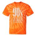 The 90s I'd Go Back For Five Minutes Nostalgia Quote Tie-Dye T-Shirts Orange Tie-Dye The 90s I'd Go Back For Five Minutes Nostalgia Quote Tie-Dye T-Shirts Orange Tie-Dye