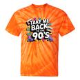 Take Me Back To The 90s Retro Nostalgia Tie-Dye T-Shirts Orange Tie-Dye