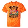 Call Me Old Seniors Nostalgia Retro Humor Casual Tie-Dye T-Shirts Orange Tie-Dye