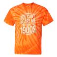 You Can't Scare Me I'm From The 1900s Retro Premium Tie-Dye T-Shirts Orange Tie-Dye